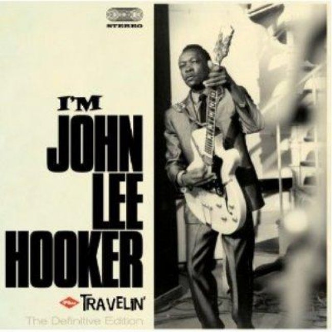 I'm John Lee Hooker + Travelin