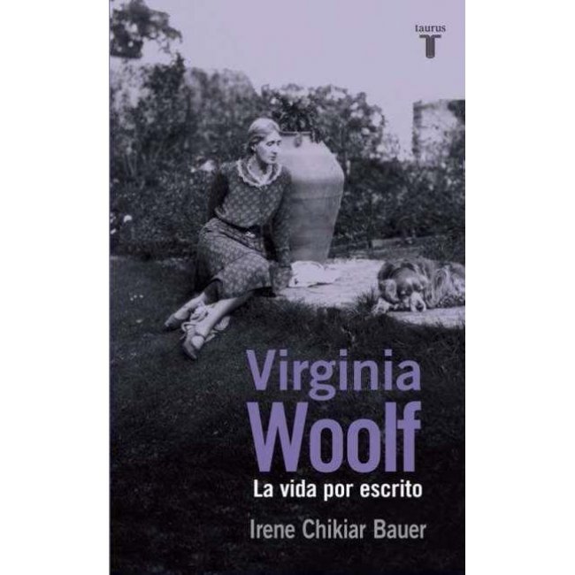 Virginia Woolf. La vida por escrito