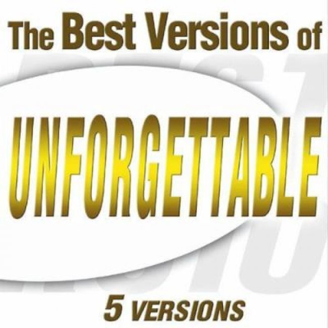 The Best Versions Of Unforgettable