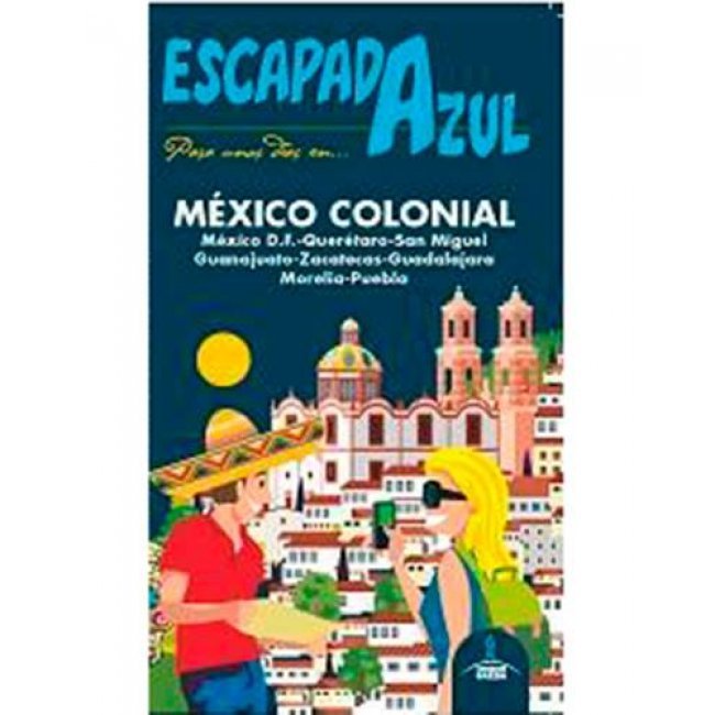Escapada Azul: México colonial