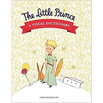 Little prince. A visual dictionary Little prince. A visual dictionary