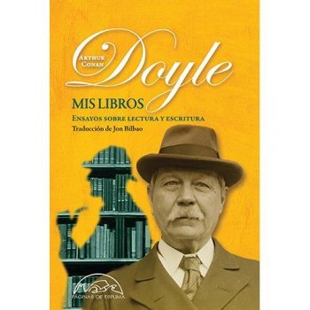 Mis libros. Ensayos sobre lectura y escritura Mis libros. Ensayos sobre lectura y escritura