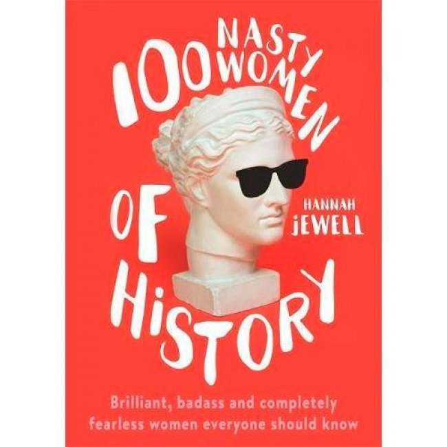100 nasty women of history