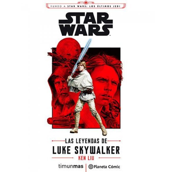 Rumbo a Star Wars. Los últimos Jedi: Las leyendas de Luke Skywalker