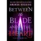 Between the blade and the heart