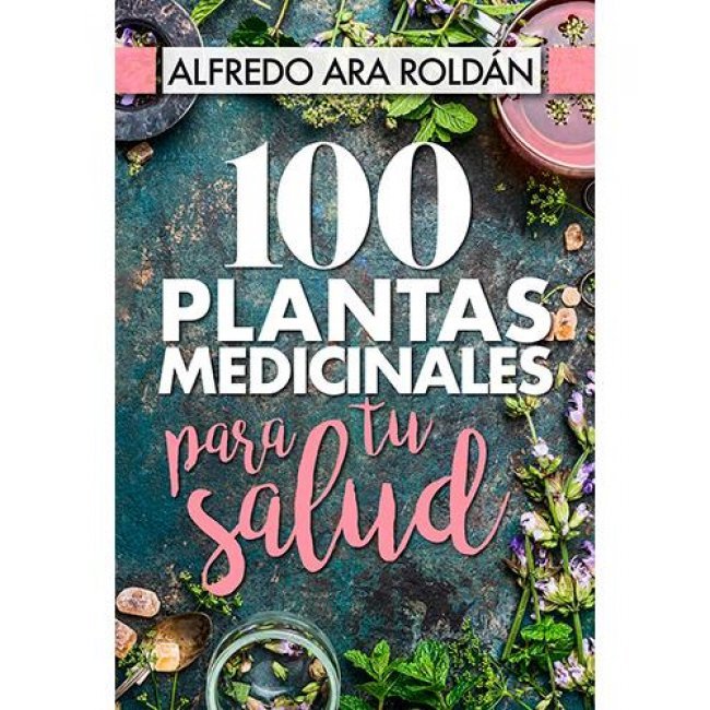 100 plantas medicinales para tu sal