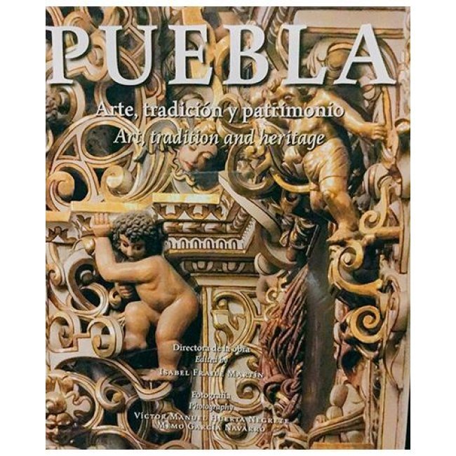 Puebla, arte, tradicion y patrimoni