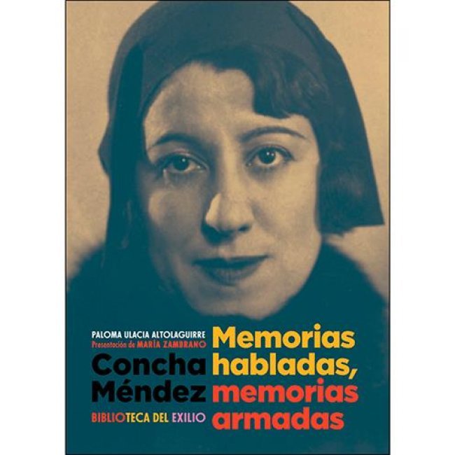 Concha Méndez - Memorias habladas, memorias armadas