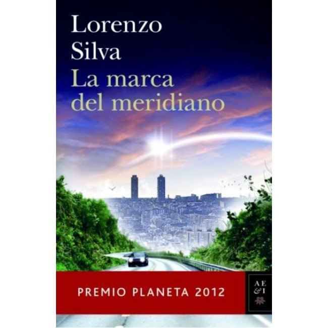 La marca del meridiano. Premio Planeta 2012
