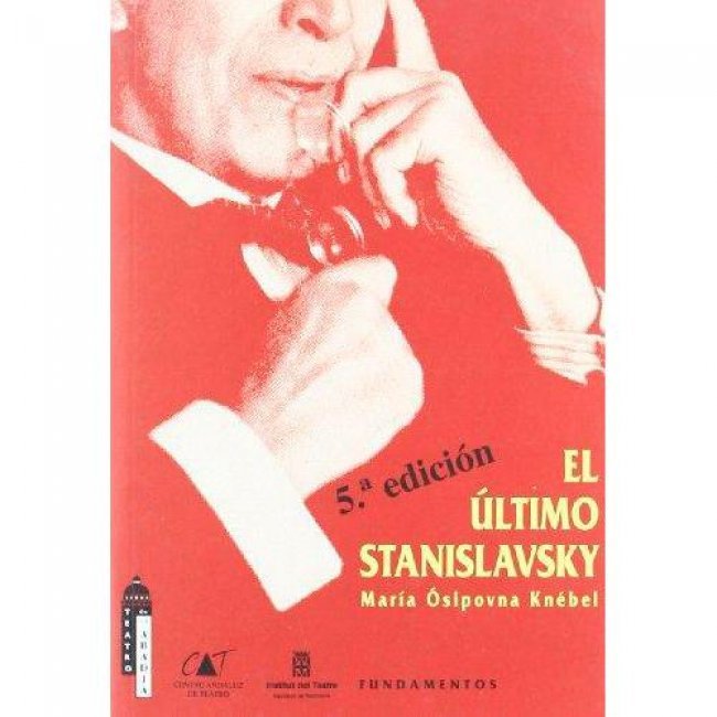El último Stanislavsky: análisis activo de la obra y el papel
