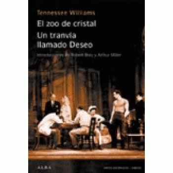 El zoo de cristal. Un tranvía llamado deseo
