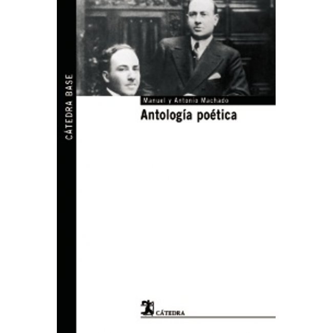 Antología poética. Antonio Machado y Manuel Machado