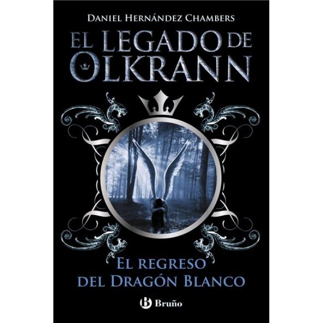 El legado de Olkrann 2. El regreso del dragón blanco
