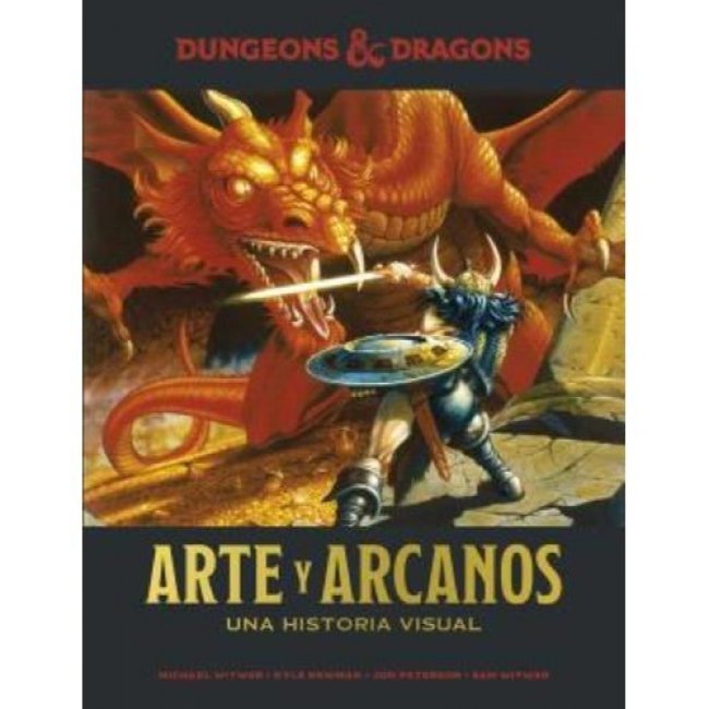 Dungeons & Dragons : Arte Y Arcanos. Una Historia Visual