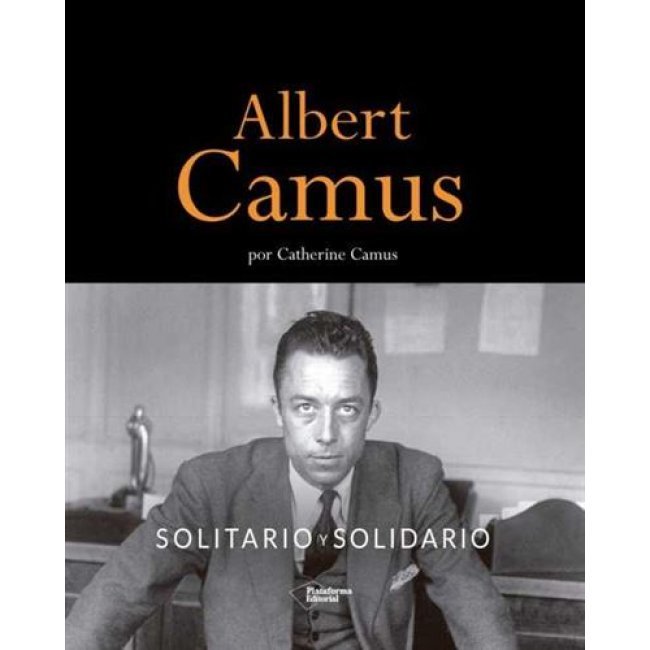 Albert camus. solitario y solidario