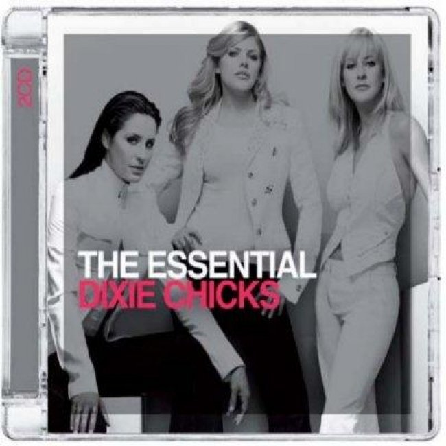 The Essential: Dixie Chicks