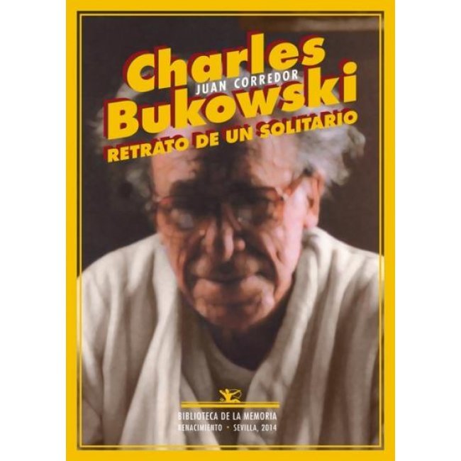Charles Bukowski. Retrato de un solitario