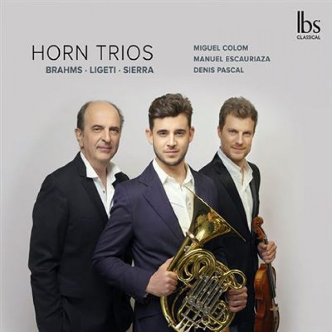 Horn Trios. Brahms. Ligeti. Sierra