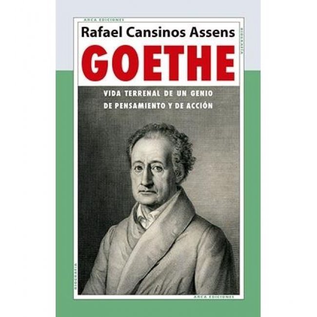 Goethe Vida Terrenal De Un Genio De Pensamiento Y De Accion