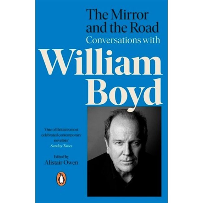 The Mirror and the Road: Conversations with William Boyd