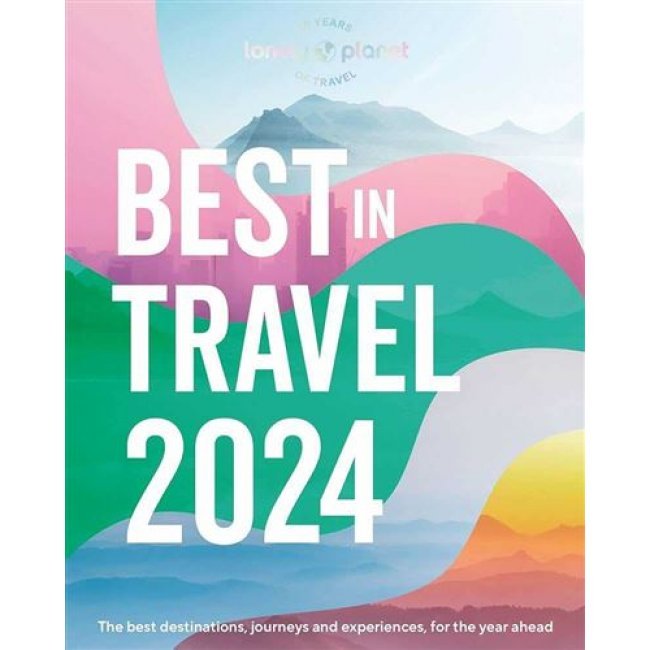 Lonely Planet's Best In Travel 2024