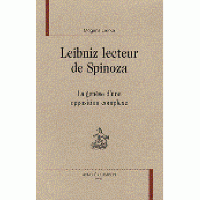 Leibniz lecteur de Spinoza. La genèse d'une opposition complexe