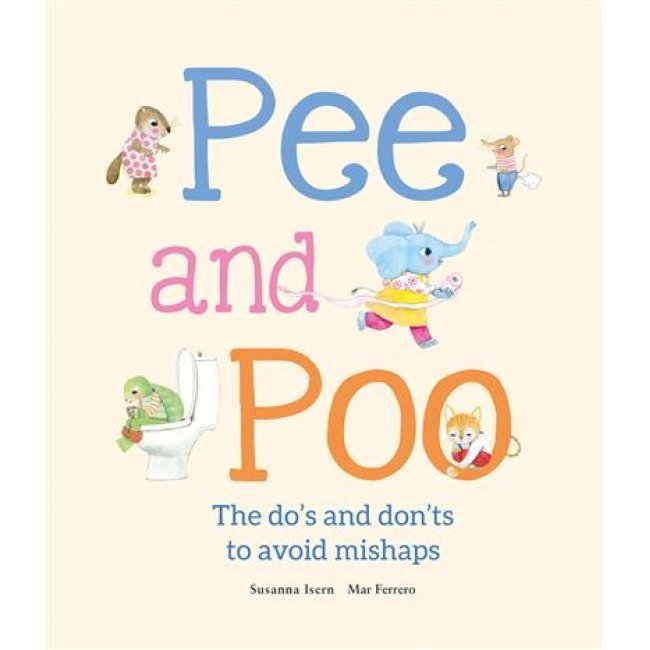 Pee and Poo. The Do''s and Don''ts to Avoid Mishaps
