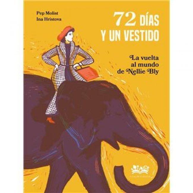 72 Dias Y Un Vestido-La Vuelta Al Mundo De Nellie Bly