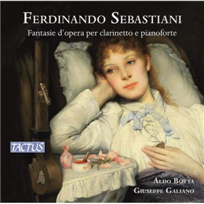Ferdinando Sebastiani. Fantasie D'Opera Per Clarinetto E Pianoforte