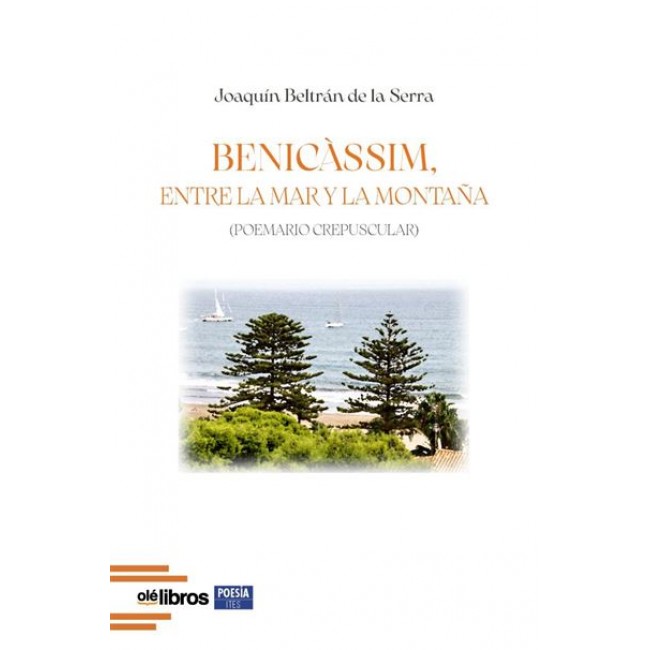 Benicassim Entre La Mar Y La Montaña Benicassim Entre La Mar Y La Montaña