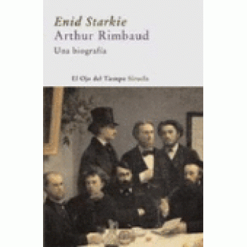 Arthur Rimbaud. Una biografía Arthur Rimbaud. Una biografía