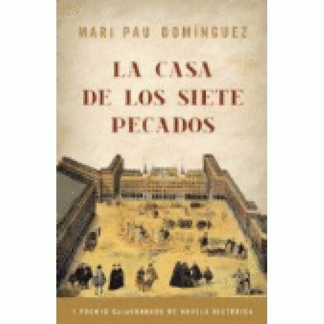 La casa de los siete pecados. I Premio Caja Granada de Novela Histórica