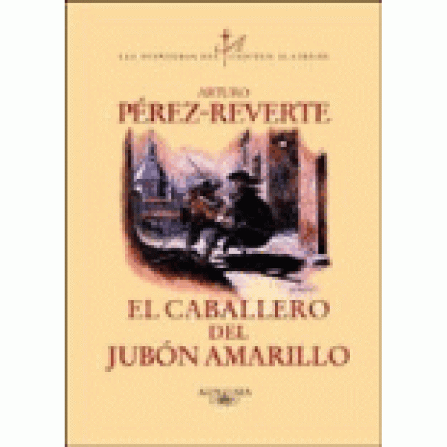 Las aventuras del capitán Alatriste 5. El caballero del jubón amarillo
