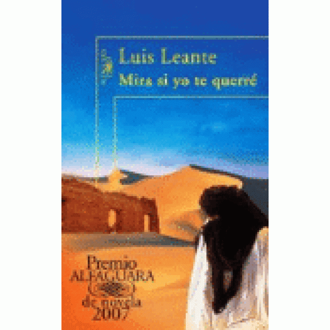 Mira si yo te querré. Premio Alfaguara de Novela 2007