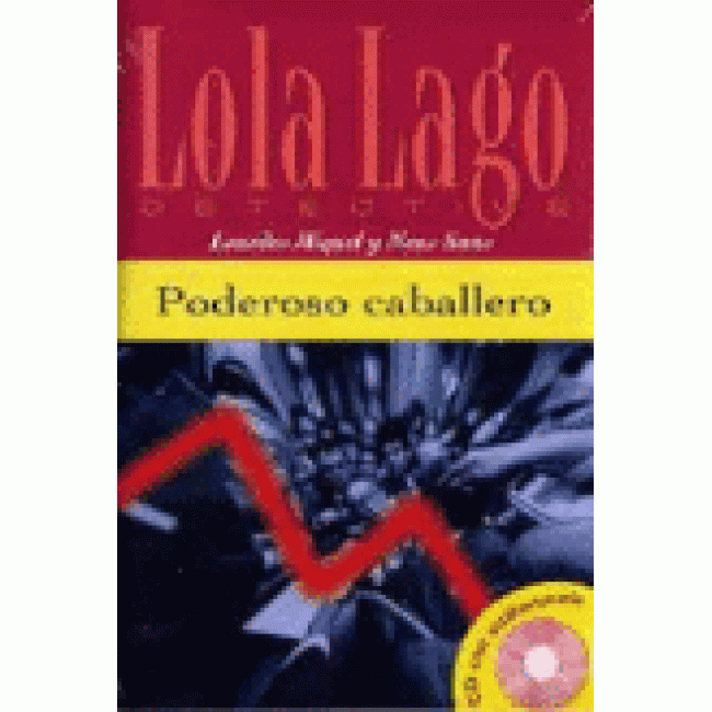 Poderoso caballero. Lola Lago detective + CD
