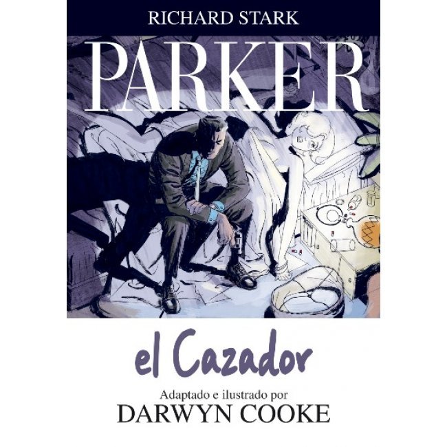 Parker 1. El cazador. Premio Eisner 2010 