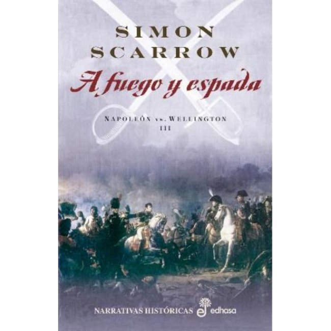 Napoleón vs. Wellington 3. A fuego y espada